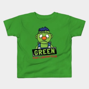 Green Is Not A Creative Color Kids T-Shirt